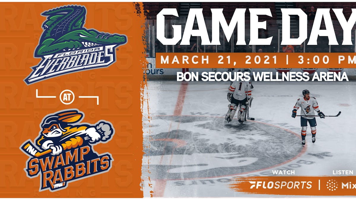 GAME PREVIEW (3/21/2021): SWAMP RABBITS vs. EVERBLADES, 3:05 PM