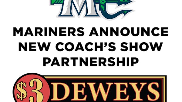 THREE DOLLAR DEWEYS TO HOST MARINERS COACH’S SHOW ALL SEASON